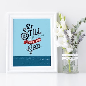Psalm 46:10 &#39;Be Still & Know That I Am God&#39; Art Print, Bible Verse Print, Modern Christian Wall Art
