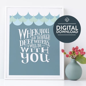 Isaiah 43:2 When You go Through Deep Waters I Will Be With You | Printable Bible Art Prints | Bible Verse Wall Art | Christian Home Decor