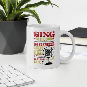 Bible Verse Mug, Isaiah 12:5 Coffee Mug, Sing to the Lord Christian Mug, Scripture Tea Mug, Scripture Gifts, Christian New Parent Gift