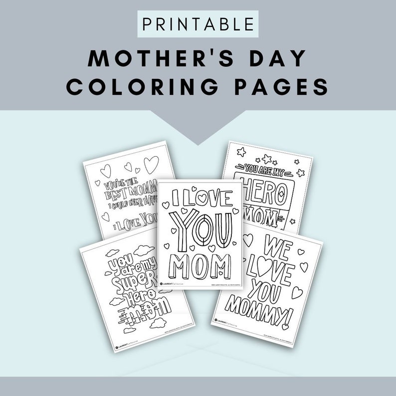 May include: Four printable coloring pages featuring Mother's Day themed illustrations. The pages include the text "You're the best mom", "I love you mom", "You are my hero mom", and "We love you mommy!"