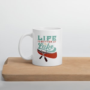 Life is Better at the Lake Mug, Lake House Gift, Lake House Mug, Gift for Lake Lover, Lake Life, Lake Coffee Mug, Lake House Decor