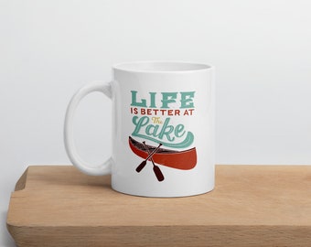 Life is Better at the Lake Mug, Lake House Gift, Lake House Mug, Gift for Lake Lover, Lake Life, Lake Coffee Mug, Lake House Decor