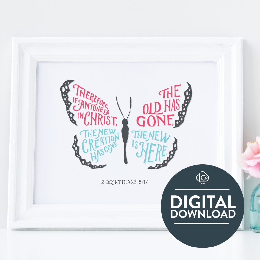 2 Corinthians 5:17 | the New Creation Has Come | Butterfly Art Print ...