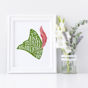 Peter Pan Quote, Neverland, Pirates, Childrens Books, Book Quote Art, Lost Boys, To Live Would Be An Awfully Big Adventure, Nursery Art