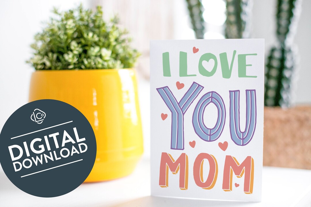 Digital Download Card for Mom | I Love You Mom Card | Printable Mother ...