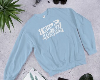 Walk by Faith Unisex Bible Verse Sweatshirt, 2 Corinthians 5:7 Faith Based Sweatshirts, Scripture Sweatshirt, Womens Christian Gift