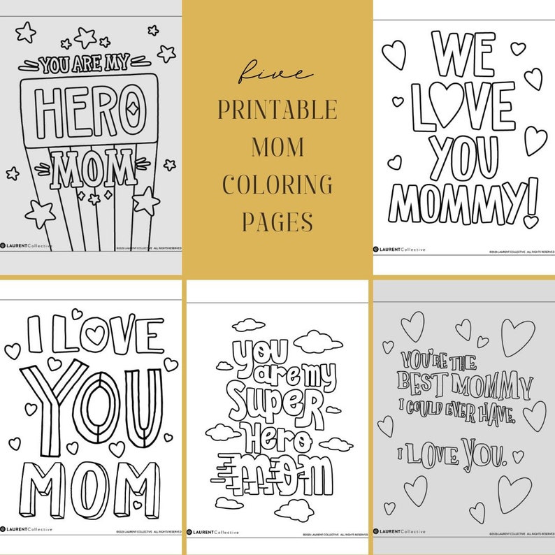 May include: Five printable coloring pages featuring different messages for mothers. The pages include phrases like "You are my hero mom", "I love you mom", "We love you mommy", "You are my super hero mom", and "You're the best mommy I could ever have. I love you."