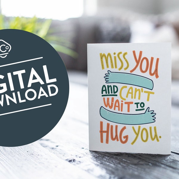 Miss You and Can't Wait to Hug You, Instant Download Card, Sending You Hugs Printable Card, Miss You Card, Missing You Card for Friend