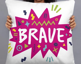 Brave Pillow for Girls Room | Teenager Present for Teen Room | Brave Girl Cushion | Birthday Gift for Girls | Baby Girl Room Pillow