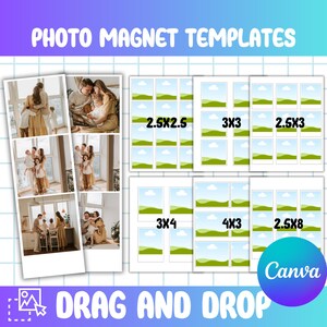 May include: Photo magnet templates featuring family photos and different layout options. The templates include sizes such as 2.5x2.5 inches, 3x3 inches, 2.5x3 inches, 3x4 inches, 4x3 inches, and 2.5x8 inches. The design includes the Canva logo and the words "Drag and Drop".