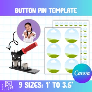 May include: Image of a button pin template with the text "BUTTON PIN TEMPLATE". The image includes a button maker with a red handle, a sheet of button designs, and the text "9 SIZES: 1' TO 3.5'". A girl gives a thumbs up.