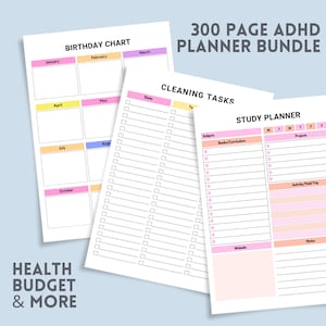 May include: A bundle of three planner pages with colourful headers. The pages include a birthday chart, cleaning tasks list, and study planner. The text "300 PAGE ADHD PLANNER BUNDLE" is at the top. The bottom left corner reads "HEALTH BUDGET & MORE".