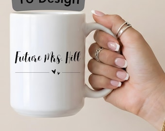 Future Mrs Mug – Engaged Mug, Bride to Be Gift, Custom Coffee Mug, Bridal Shower Gift, Engagement Gift Mug, Bride Mug
