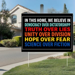 We Believe Yard Sign, Democracy Over Dictatorship, Political Yard Sign, Anti Trump, Patriotic Yard Sign, Metal Yard Sign, Garden Decor