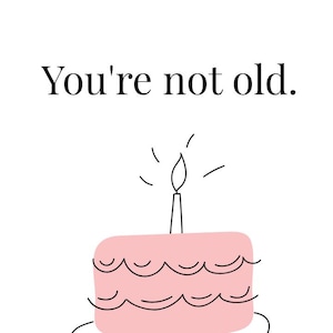 Birthday card.  It says:  &quot;You&#39;re not old.  You&#39;re just pre-owned.&quot;