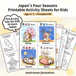 May include: Printable activity sheets for children, with hand-drawn illustrations of Japan's four seasons. Each season is represented by a Shiba Inu dog. Includes the text "Japan's Four Seasons Printable Activity Sheets for Kids".