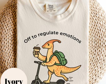 Off To Regulate Emotions Shirt, Funny Coffee Dinosaur Riding Scooter, Mental Health Humor Sweatshirt, Therapist Gift
