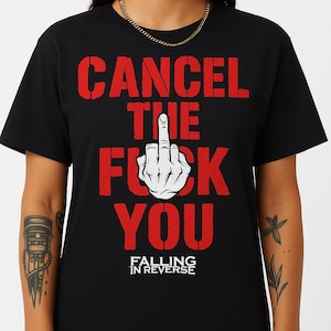 Falling In Reverse Cancel The F*** You T-Shirt Rock Metalcore Band Merch Punk Rebel Graphic Tee