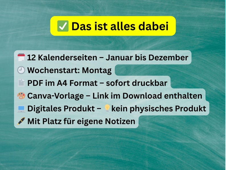 May include: A digital product advertisement on a teal background. The text in a yellow box reads "Das ist alles dabei". The image lists features: 12 calendar pages, Monday start, A4 PDF, Canva template, digital product, and space for notes.