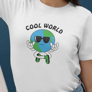 Cool World Graphic Tee for Earth Lovers, Summer T-Shirt, Eco-Friendly Apparel, Gift for Women, Gift for Men, Casual Wear, Festival T-shirt