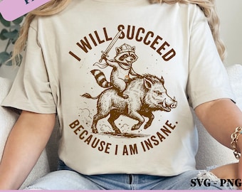 I Will Succeed Because I Am Insane PNG SVG Funny Frog Riding Crocodile Meme Wild Animals Graphic Design png Surreal (Digital Download)