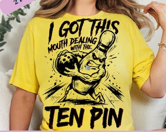 I Got This Mouth Dealing With Ten Pin PNG: Funny Bowling Mouth Dealing Ten Pin Humor png Bowling Lover Attitude Lane Joke (Digital Download)