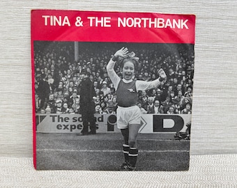 Tina & The Northbank – Come On Your Gunners 7" Vinyl 45 RPM Record Vintage 1978 UK