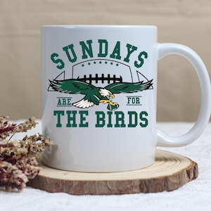 Sundays Are For The Birds Mug, Philadelphia Football Mug, Eagles Coffee Mug, Game Day Fans Gift, Philly Game Day Apparel