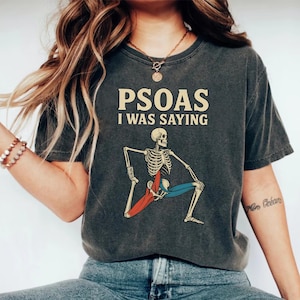 Psoas I was sagen Shirt Lustiges Masseur-T-Shirt für LMT Physiotherapie-Anatomie-Liebhaber Skeleton Stretch Retro Humor Shirt
