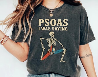 Psoas I Was Saying Shirt Funny Massage Therapist Tee for LMT Physical Therapy Anatomy Lovers Skeleton Stretch Retro Humor Shirt