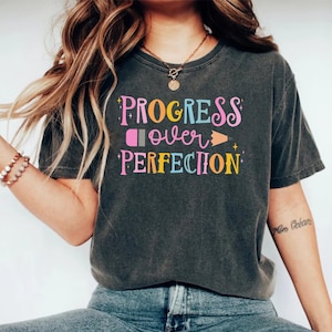 Progress Over Perfection Shirt, Teacher Shirts, Back to School Shirt, Gift for Teacher, Teacher Appreciation, Inspirational Teacher Tee