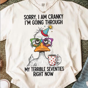 Funny Cranky Duck Shirt Sorry I Am Cranky My Terrible Seventies Tee 70s Birthday Gift for Men Women Senior Humor Graphic T Shirt Retro