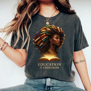 African American Woman Book Hair T-shirt, Education Is Freedom Shirt, Inspirational Graphic Tee, Black Pride Gift, Feminist Top
