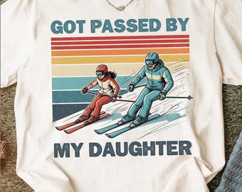 Got Passed By My Daughter Funny Skiing T-Shirt | Retro Ski Humor Shirt for Dads | Vintage Snow Sports Tee