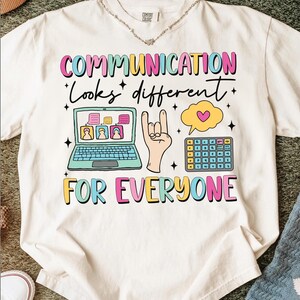 Communication Looks Different For Everyone Shirt Speech Therapy Tee SLP Gift Autism Awareness Top Language Pathologist Graphic
