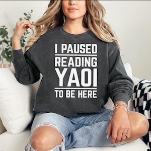 I Paused Reading Yaoi T-Shirt | Funny Fujoshi Yaoi Manga BL Shirt | Manga Lover Shirt image 2