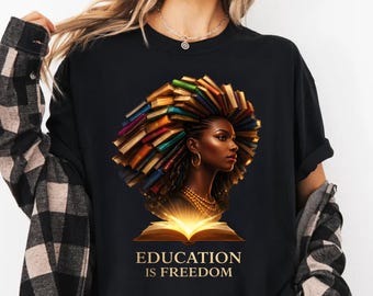 Education is Freedom Tee, Afro Woman Book Lover Gift, Black Pride T-Shirts, Librarian Tee, Teacher Appreciation Gift, Graduation Gift