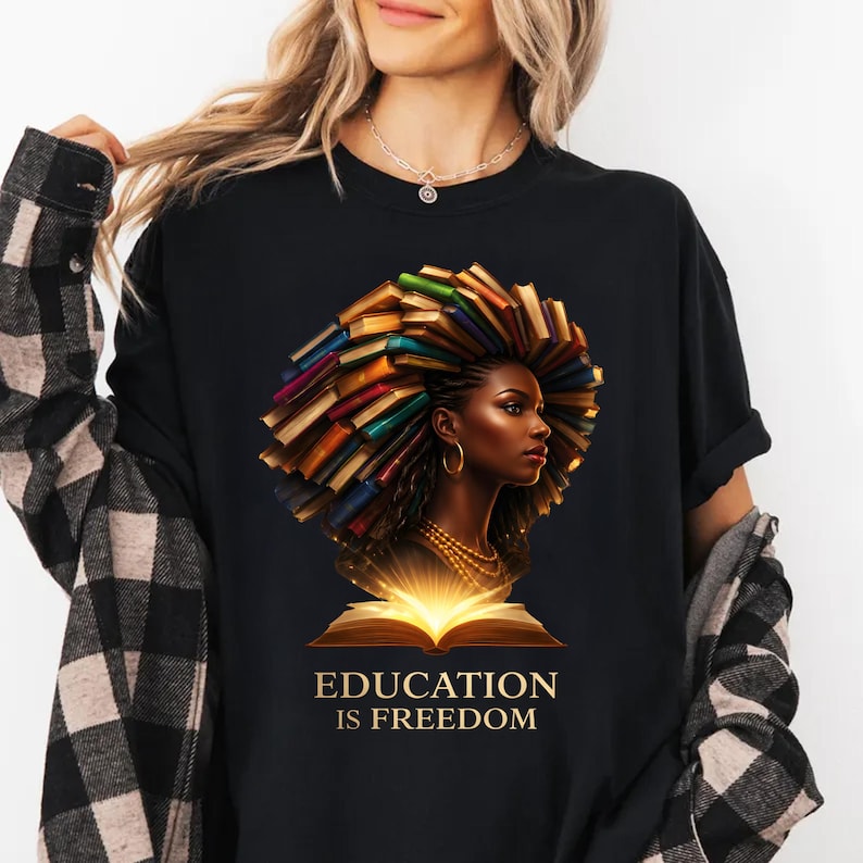 Education Is Freedom T-shirt, Inspirational Graphic Tee, Books Hair Design, Empowerment Shirt, Motivational Clothing Gifts
