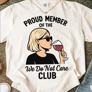 Proud Member We Do Not Care Club T-Shirt, WDNC Club Movement, Menopause Perimenopause club, Funny Messy Bun Tee for Sassy Women