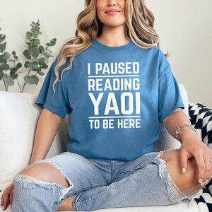 I Paused Reading Yaoi T-Shirt | Funny Fujoshi Yaoi Manga BL Shirt | Manga Lover Shirt image 7