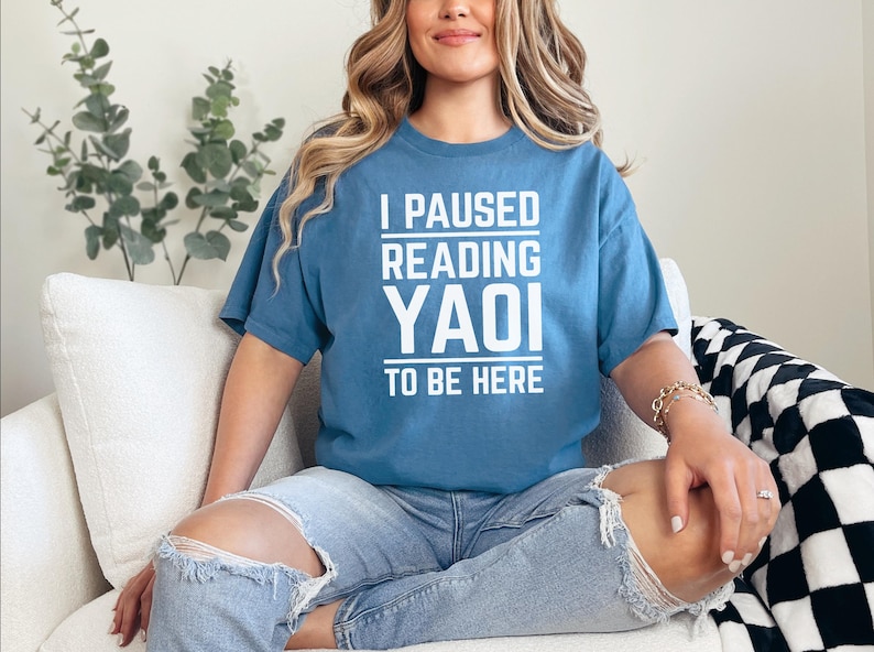 I Paused Reading Yaoi T-Shirt | Funny Fujoshi Yaoi Manga BL Shirt | Manga Lover Shirt image 7