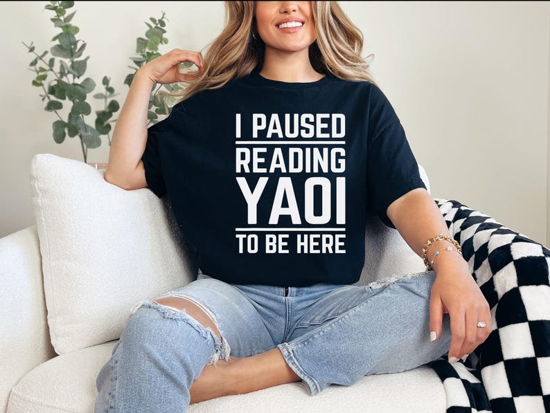 I Paused Reading Yaoi T-Shirt | Funny Fujoshi Yaoi Manga BL Shirt | Manga Lover Shirt image 5