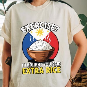 Funny Filipino Shirt Extra Rice Not Exercise T Shirt Philippines Pride Gift for Men Women Pinoy Humor Foodie Tee Filipino Culture Outfit