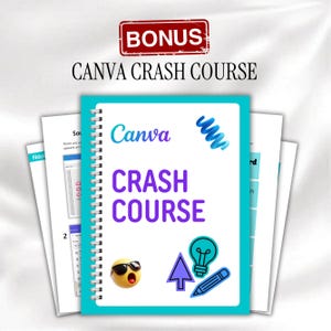 May include: A spiral-bound notebook with the words "Canva CRASH COURSE" in teal and purple. The notebook has a teal border and is surrounded by loose papers. A red banner at the top reads "BONUS".