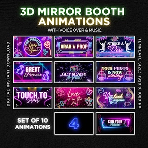 May include: A digital graphic showcasing 3D mirror booth animations with voice-over and music. The design features neon-style text and graphics, including phrases like "Grab a Prop" and "Sign Your Picture." The set includes 10 animations.