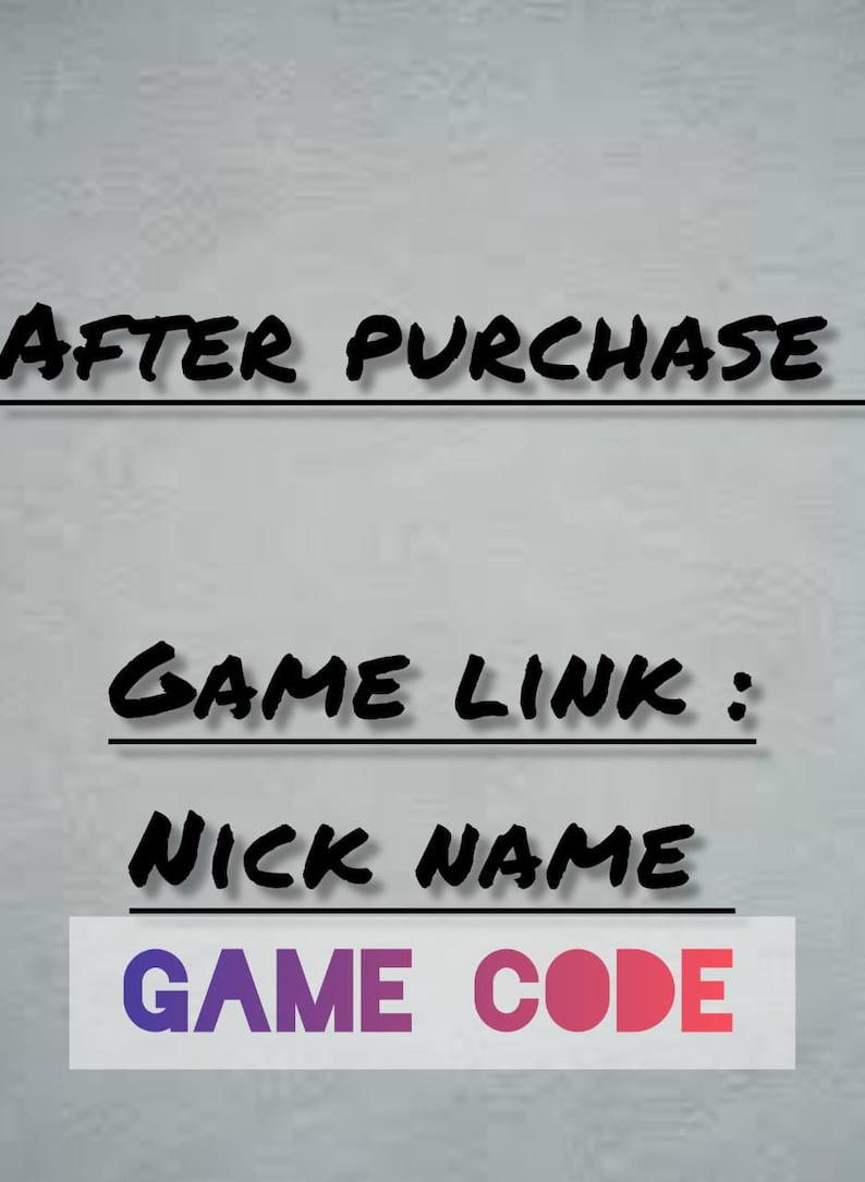 May include: A digital graphic on a light gray background featuring the black text AFTER PURCHASE, GAME LINK, and NICK NAME, followed by the text GAME CODE in purple and red letters on a white rectangular background.