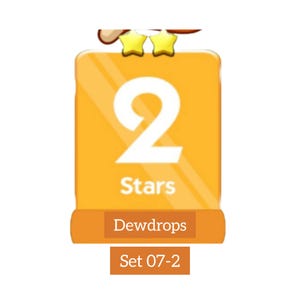 May include: A rectangular orange digital badge featuring a large white number 2, two yellow star icons at the top, and the text Stars. Below this, a brown horizontal bar displays the text Dewdrops, followed by a second brown bar labeled Set 07-2.