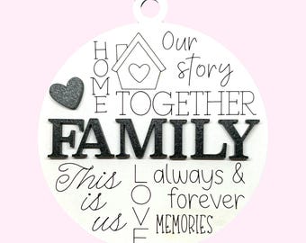 Family Ornament - White and Black - Home, Together, Our Store, This is Us, Love, Always & Forever, Memories