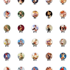 May include: A collection of thirty round pin-back buttons, each featuring a vintage pin-up girl illustration. The illustrations showcase women in various poses and attire, with a retro aesthetic. Each button is numbered from 1 to 30.