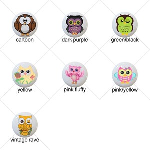 May include: Ten different owl designs on white ceramic knobs. The designs include a blue and brown owl, a cartoon owl, a dark purple owl, a green and black owl, a green and turquoise owl, an owl on a branch, a yellow owl, a pink fluffy owl, a pink and yellow owl, and a pink owl with a bow.